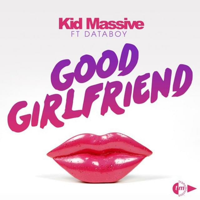 Good Girlfriend by Kid Massive
