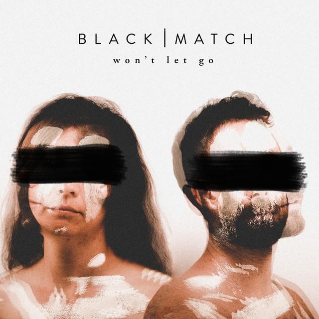 Album cover art for "Won’t Let Go" by Black Match