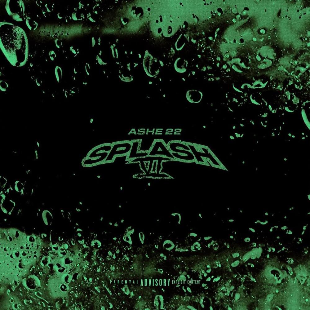 Album cover art for "Splash, Pt. 6" by ASHE 22
