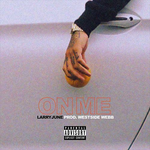 Album cover art for "On Me" by Larry June