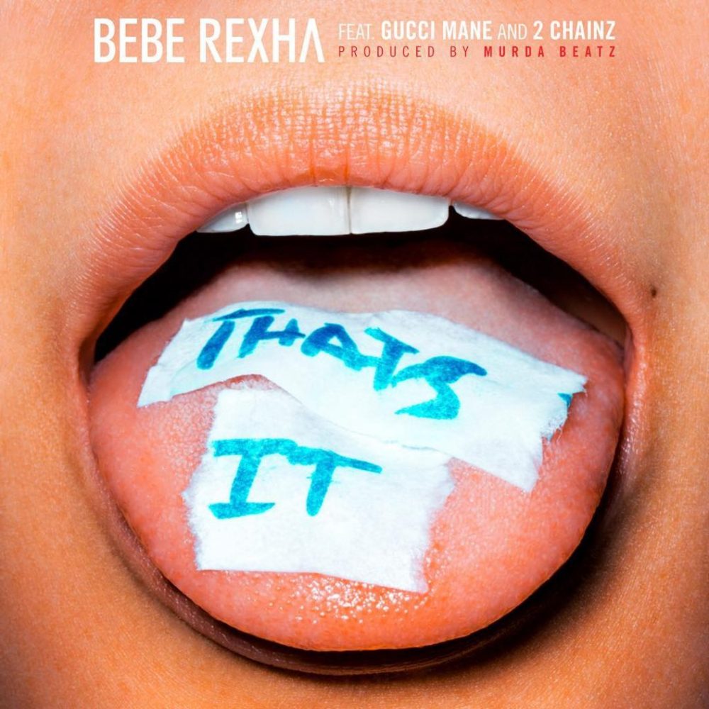 Album cover art for "That’s It" by Bebe Rexha & 2 Chainz & Gucci Mane