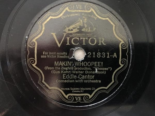 Makin’ Whoopee by Eddie Cantor