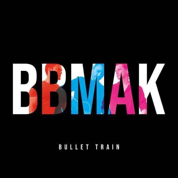 Bullet Train by BBMak