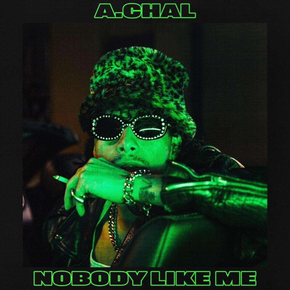 Album cover art for "Nobody Like Me" by A.CHAL