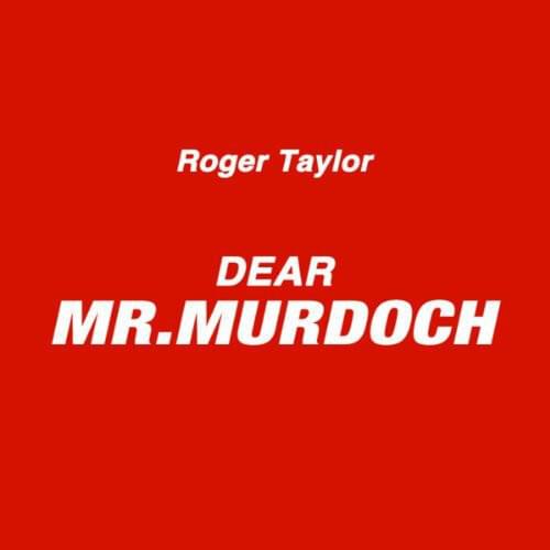 Album cover art for "Dear Mr. Murdoch (2011)" by Roger Taylor