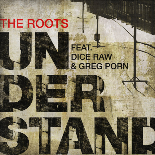 Album cover art for "Understand" by The Roots & Greg Porn & Dice Raw