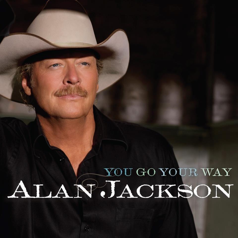 Album cover art for "You Go Your Way" by Alan Jackson