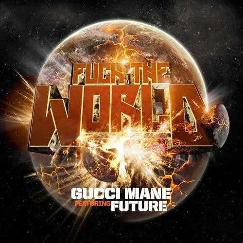 Album cover art for "Fuck the World" by Gucci Mane & Future