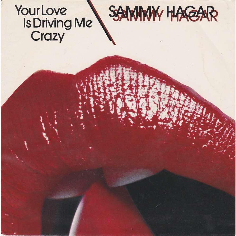 Album cover art for "Your Love Is Driving Me Crazy" by Sammy Hagar
