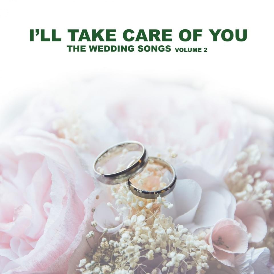 Cover image for I’ll Take Care Of You, Vol. 2 (The Wedding Songs)