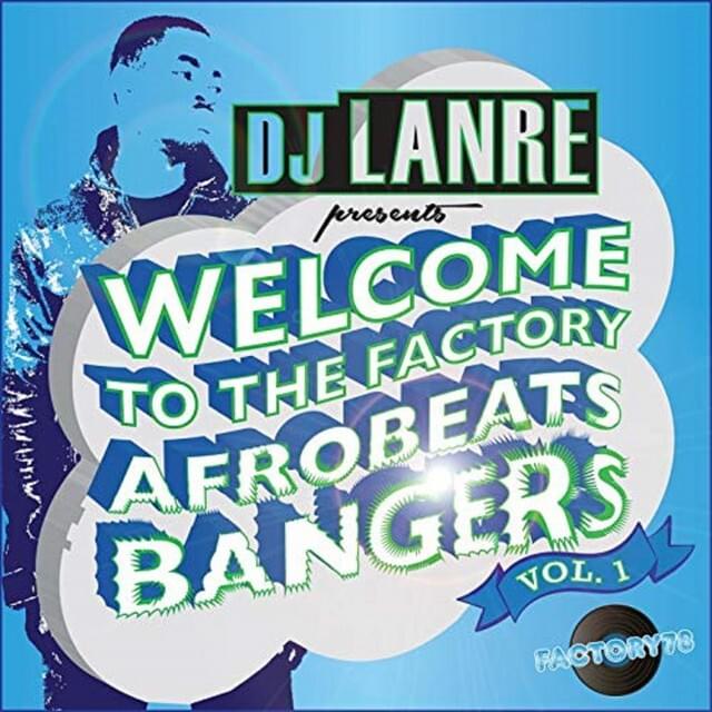 Cover image for Welcome to the Factory Afrobeats Bangers, Vol.1