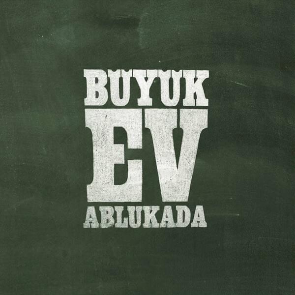 En Güzel Yerinde Evin by Büyük Ev Ablukada