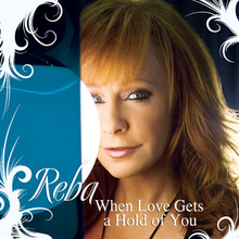 Album cover art for "When Love Gets A Hold Of You" by Reba McEntire
