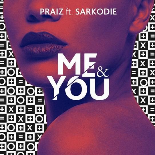 Album cover art for "Me and You" by Praiz & Sarkodie