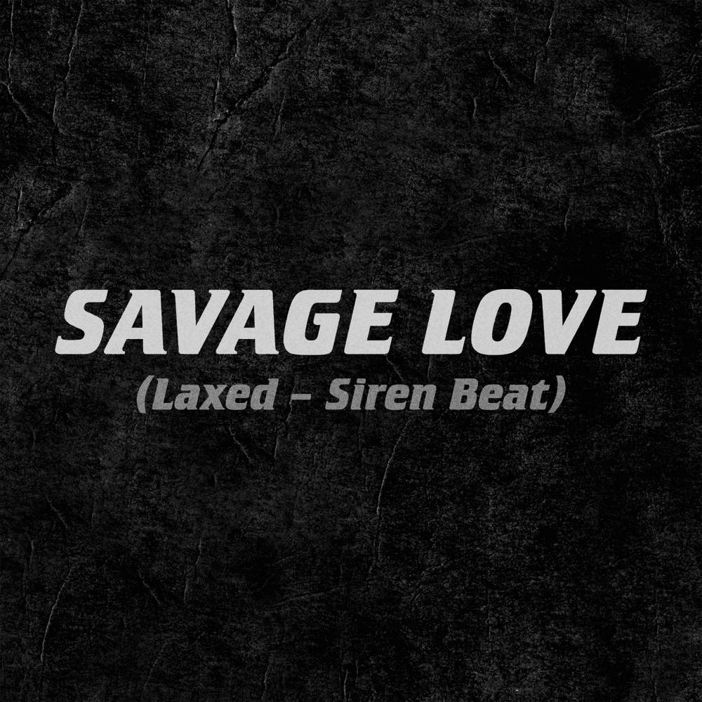 Album cover art for "Savage Love (Laxed - Siren Beat)" by NOW That’s What I Call Music!