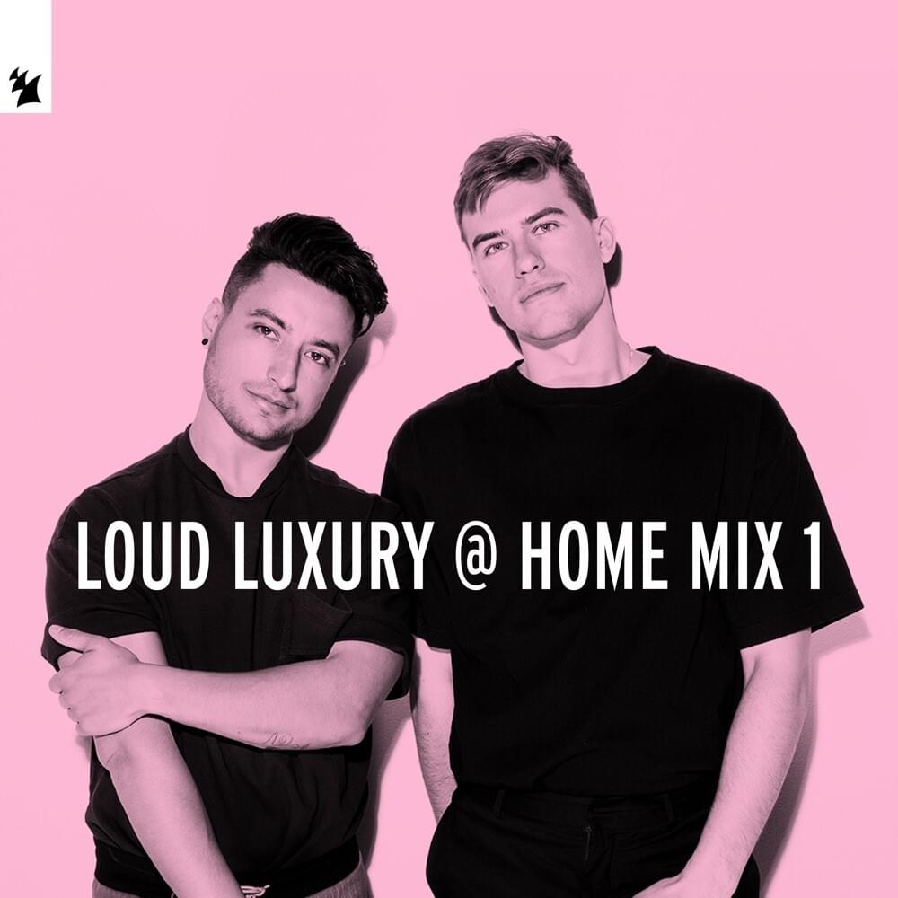 Cover image for Loud Luxury @ Home Mix 1