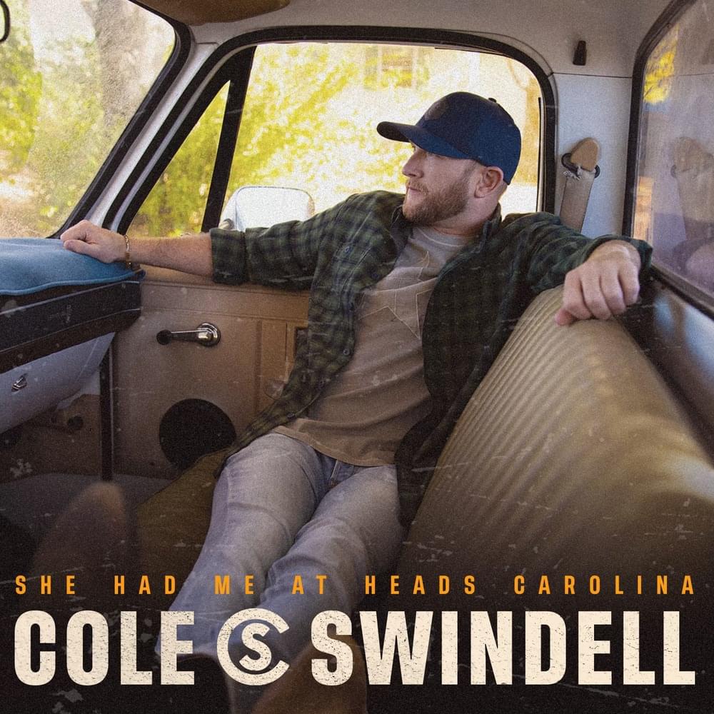 She Had Me At Heads Carolina by Cole Swindell