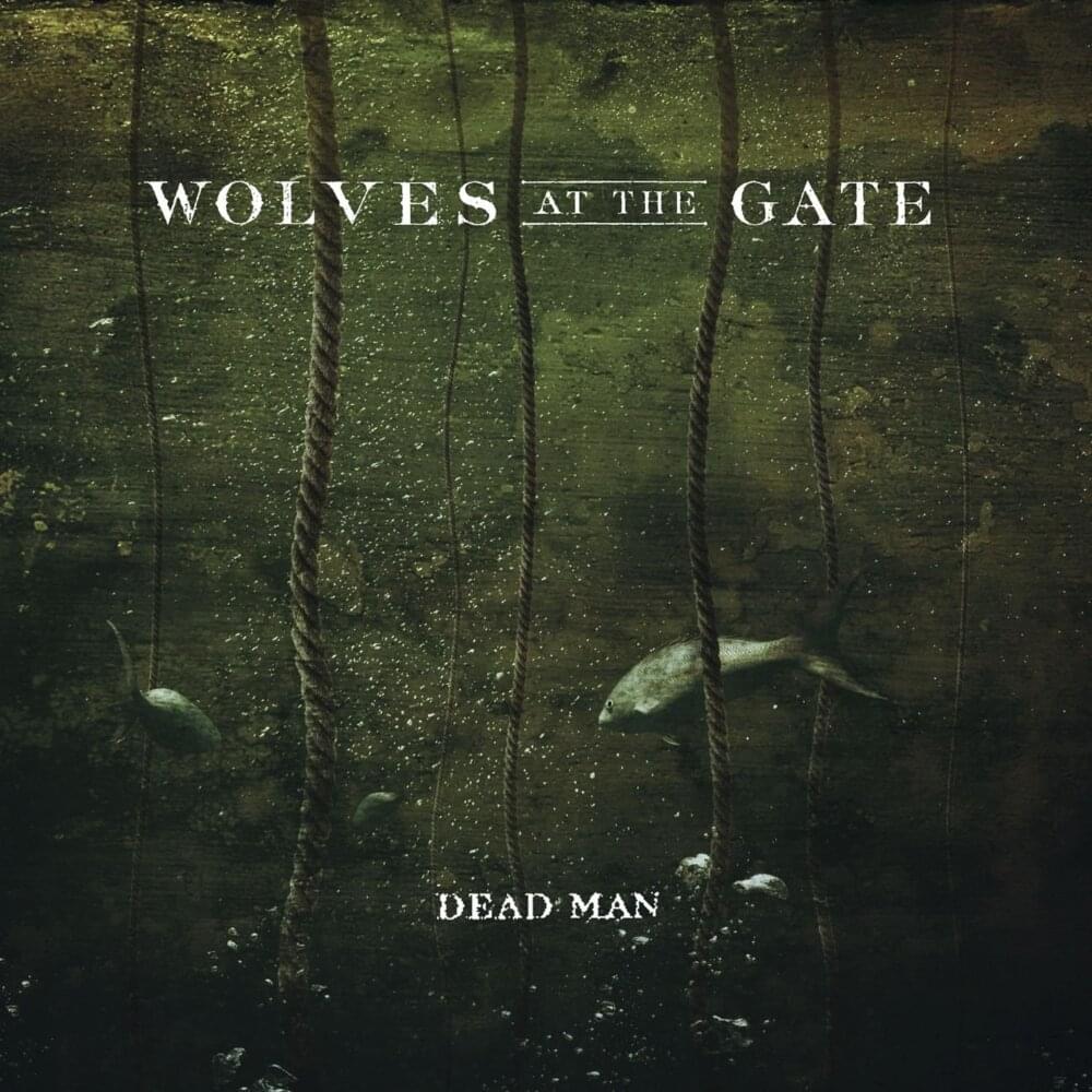 Album cover art for "Dead Man" by Wolves At The Gate