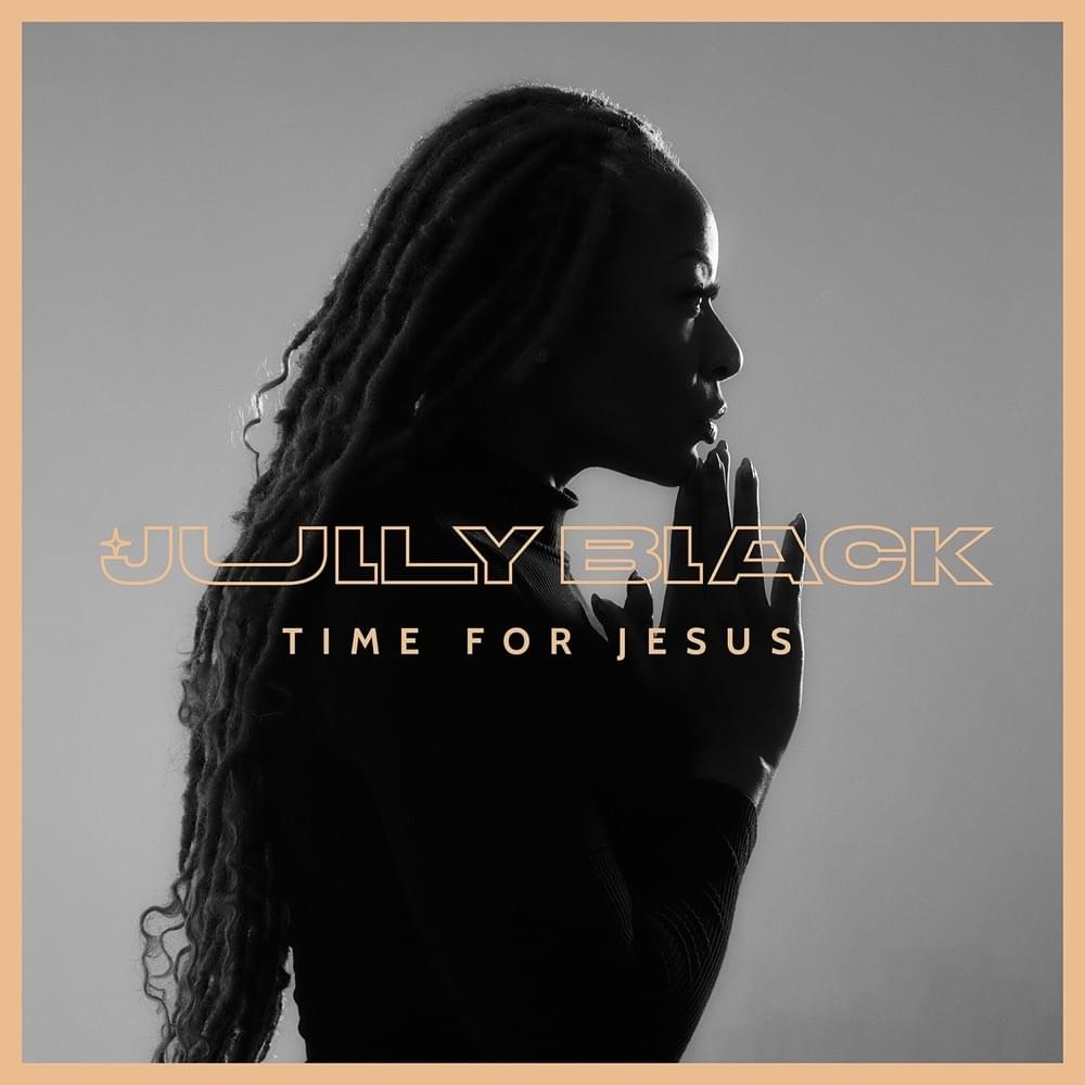 Time for Jesus by Jully Black