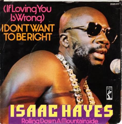 Album cover art for "If Loving You Is Wrong (I Don’t Want to Be Right)" by Isaac Hayes