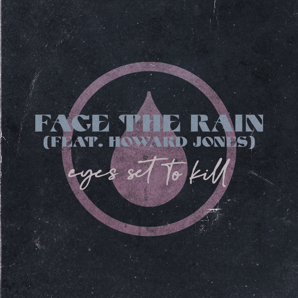 Album cover art for "Face the Rain" by Eyes Set to Kill & Howard Jones (Rock)