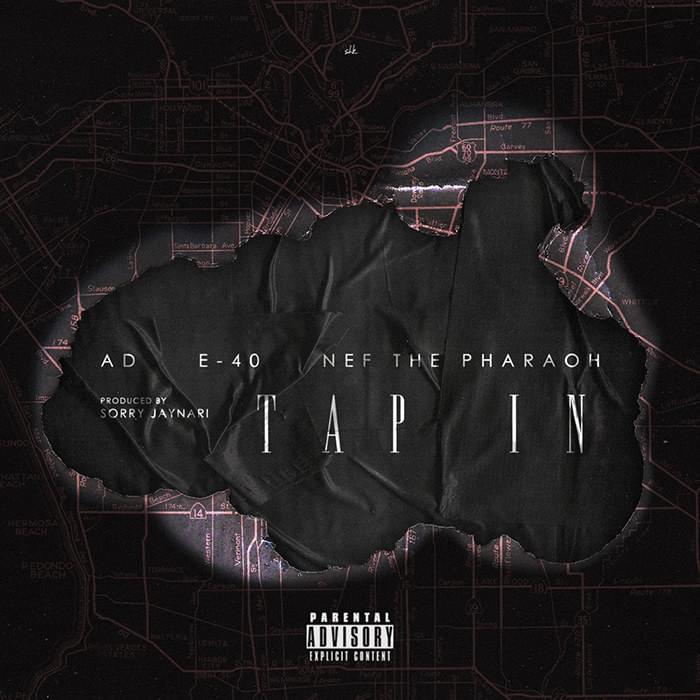 Album cover art for "Tap In" by AD & Nef The Pharaoh & E-40