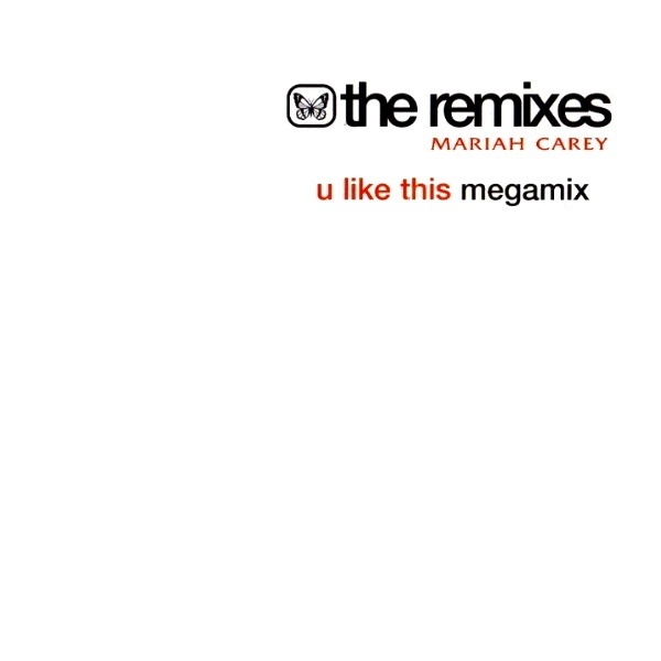 Album cover art for "U Like This (Megamix)" by Mariah Carey