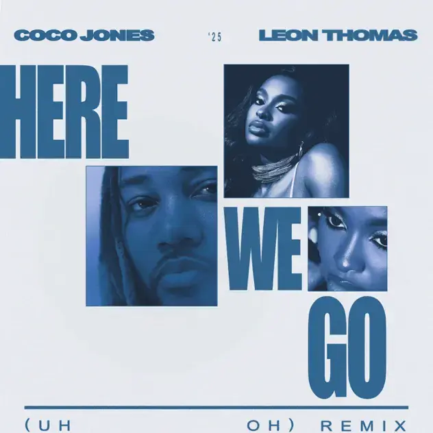 Album cover art for "Here We Go (Uh Oh) [Remix]" by Coco Jones & Leon Thomas