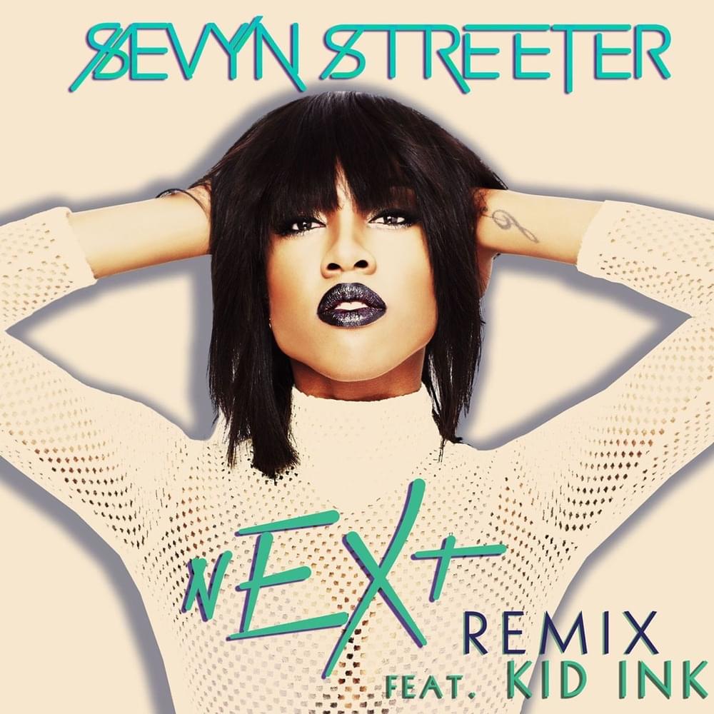 ­nEXt (Remix 1) by Sevyn Streeter