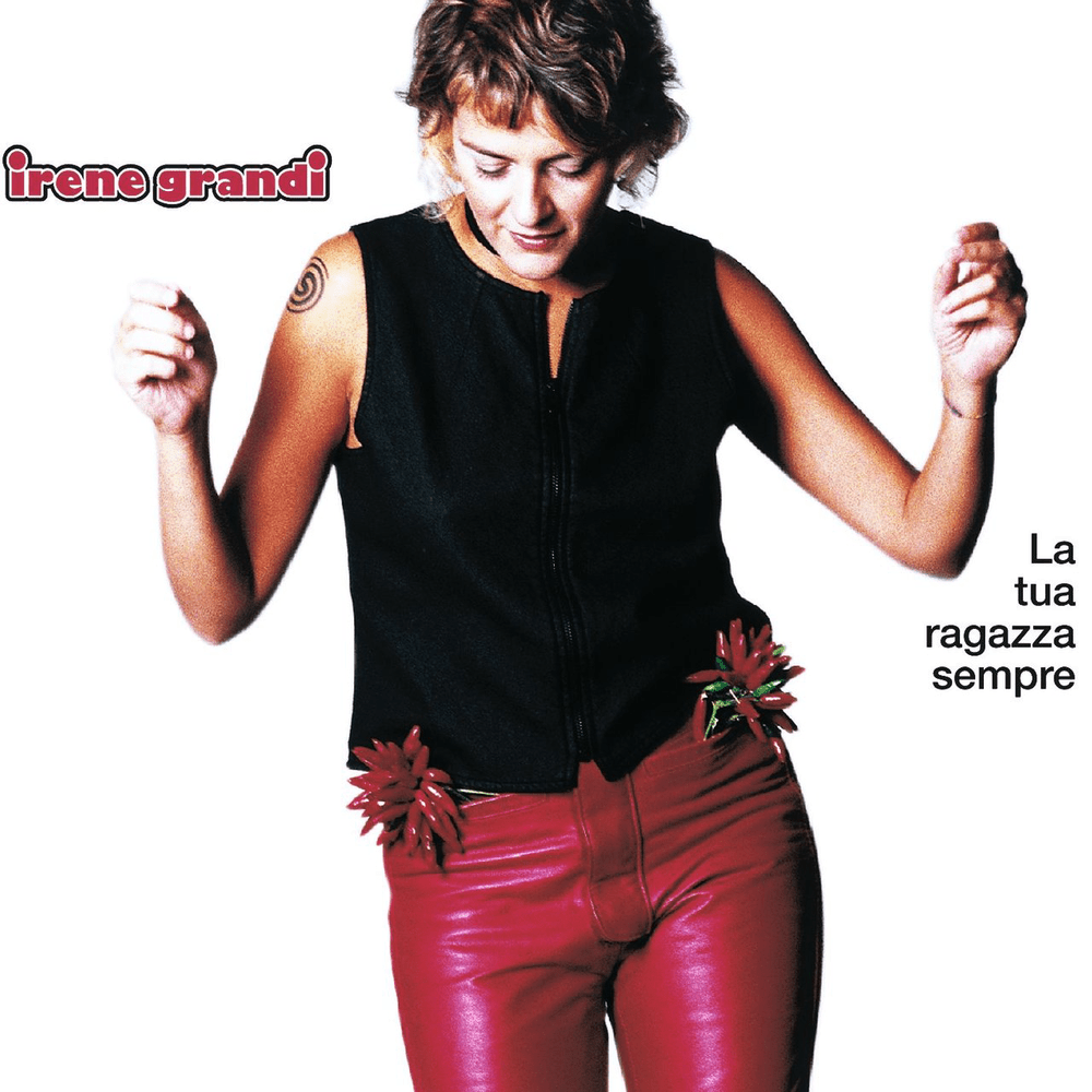 La Tua Ragazza Sempre by Irene Grandi
