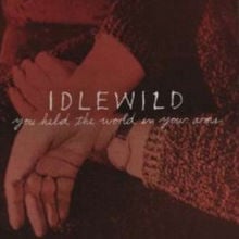 Album cover art for "You Held the World in Your Arms" by Idlewild