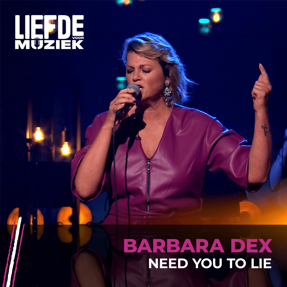 Need You To Lie (uit Liefde Voor Muziek) by Barbara Dex