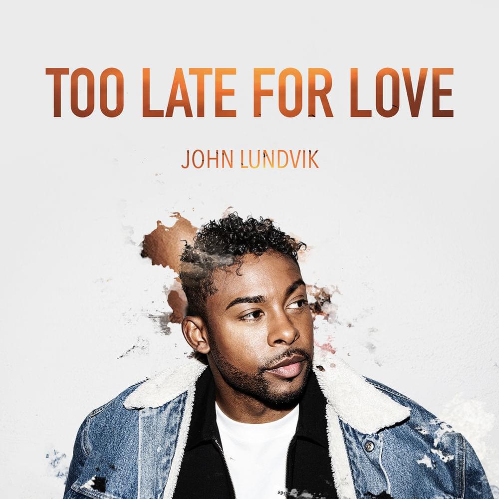 Too Late for Love by John Lundvik