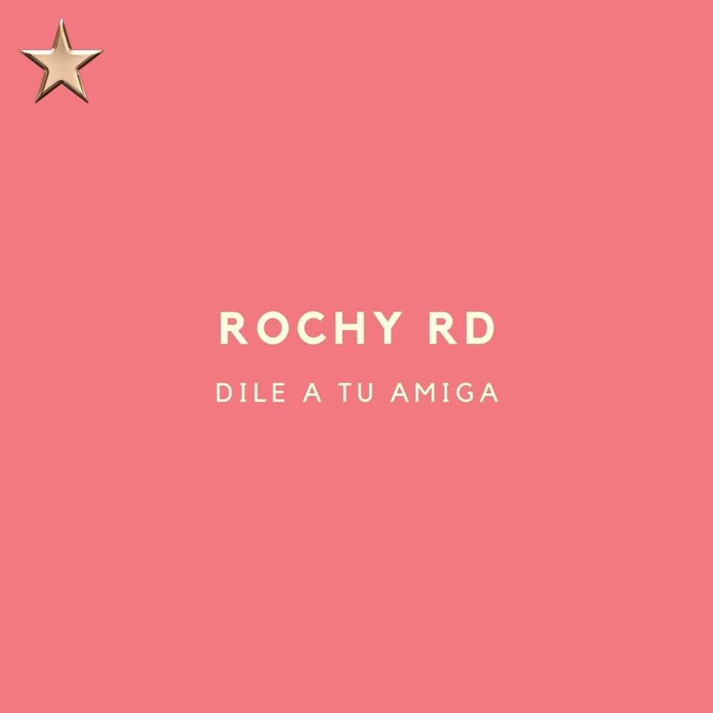 Album cover art for "Dile A Tu Amiga" by Rochy RD