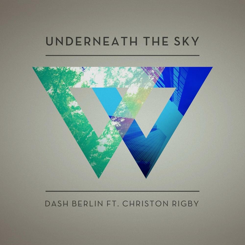 Album cover art for "Underneath the Sky" by Dash Berlin & Christon Rigby