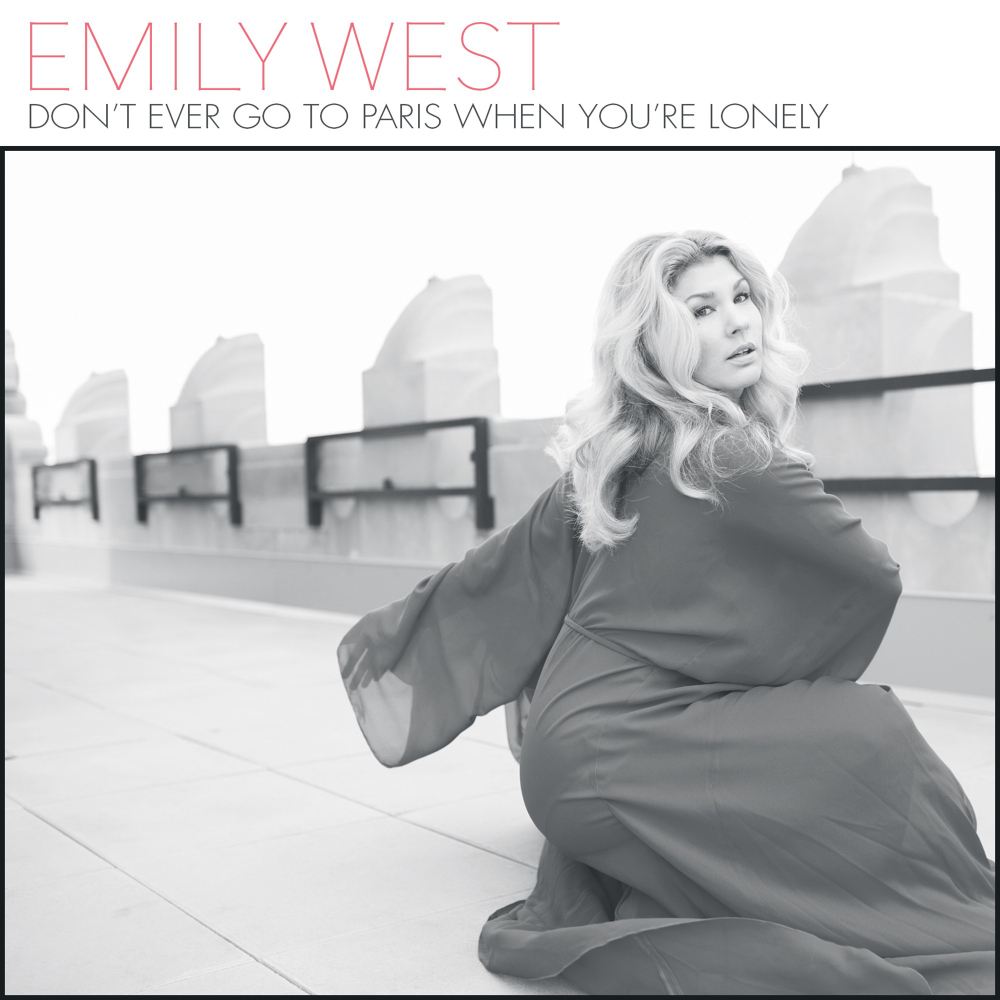 Don’t Ever Go to Paris When You’re Lonely by Emily West