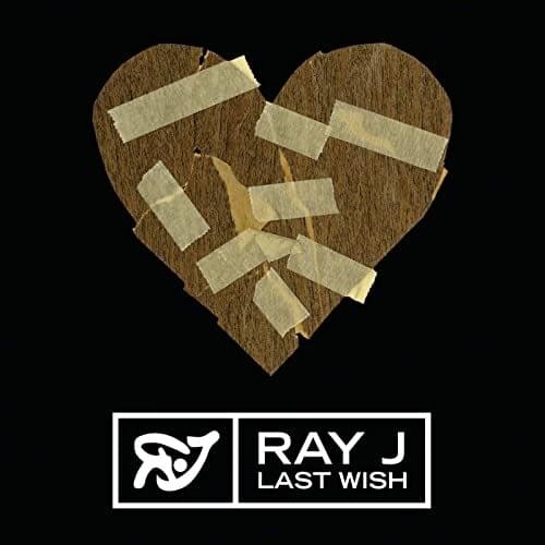 Album cover art for "Last Wish" by Ray J