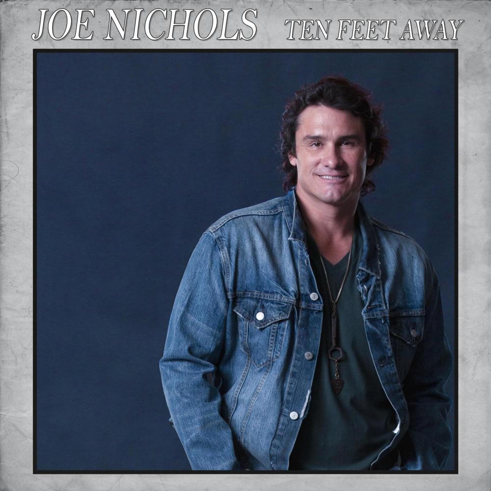 Album cover art for "Ten Feet Away" by Joe Nichols