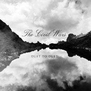 Dust to Dust by The Civil Wars
