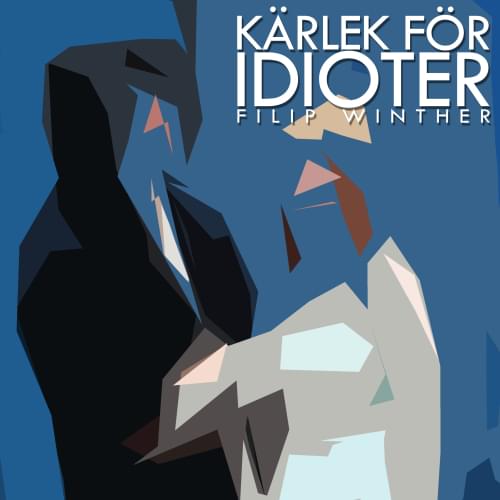 Album cover art for "Kärlek för idioter" by Filip Winther