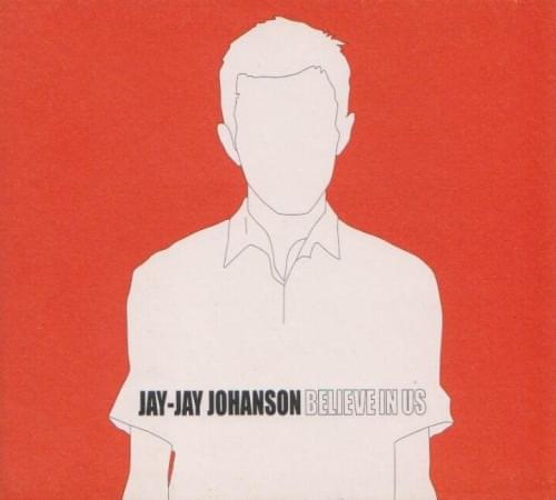 Album cover art for "Believe In Us" by Jay-Jay Johanson