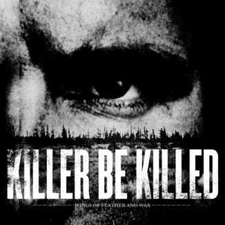 Album cover art for "Wings of Feather and Wax" by Killer Be Killed