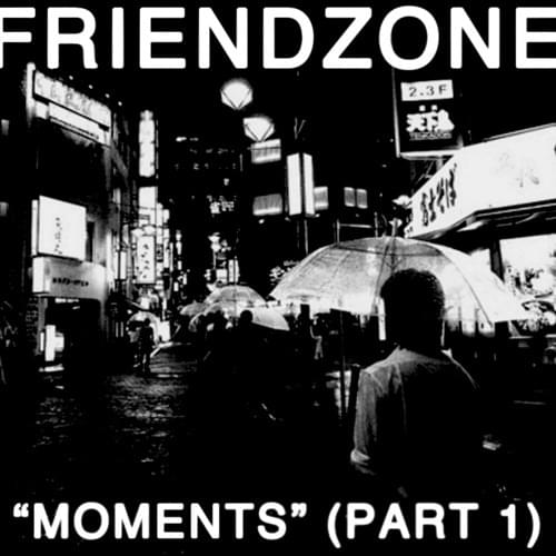 Album cover art for "MOMENTS, PT. 1" by Friendzone