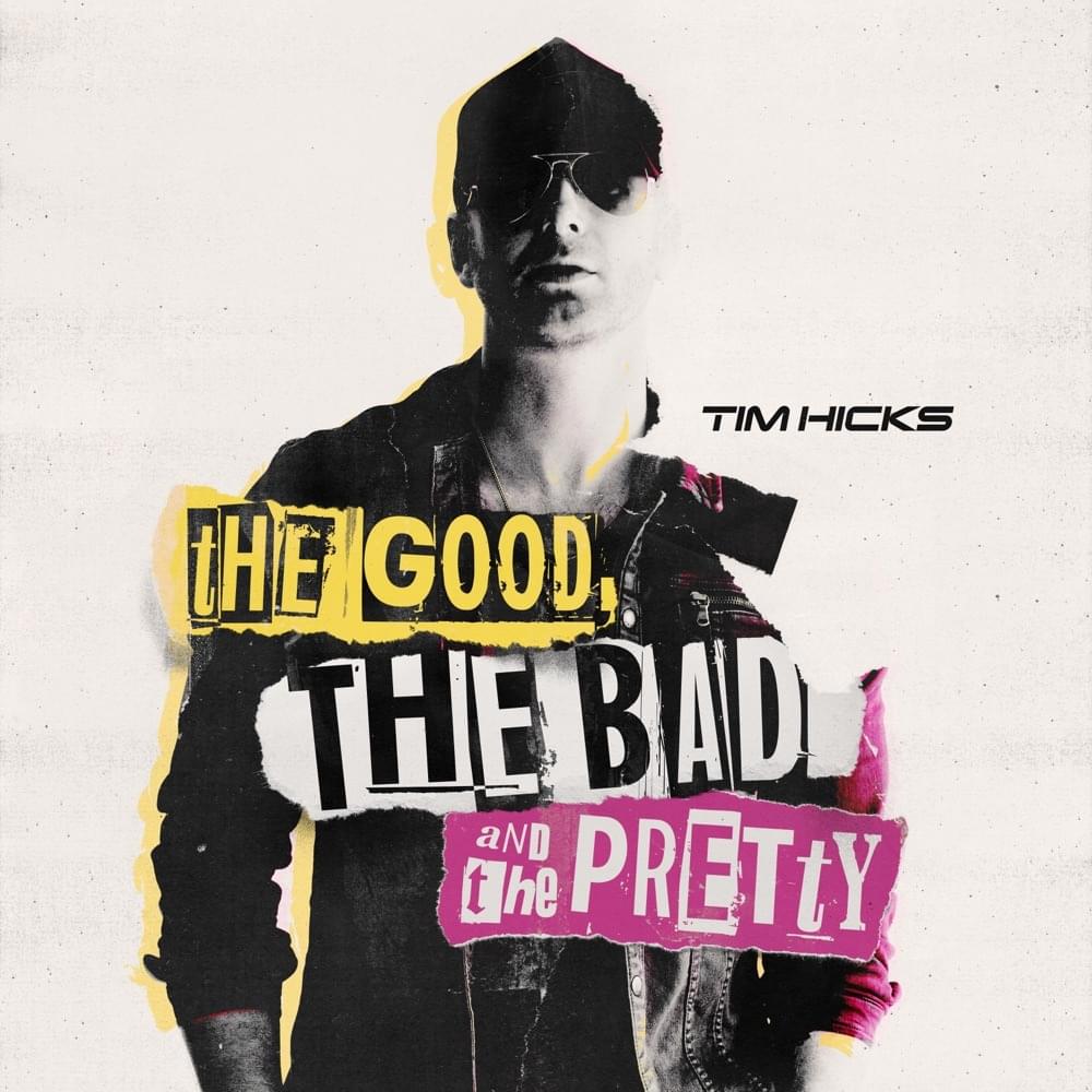 Album cover art for "The Good, The Bad, And The Pretty" by Tim Hicks