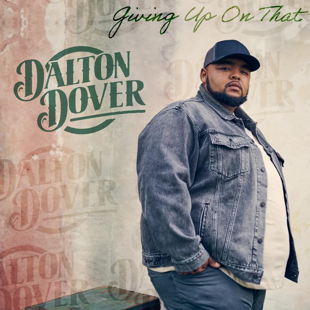 Album cover art for "Giving Up On That" by Dalton Dover