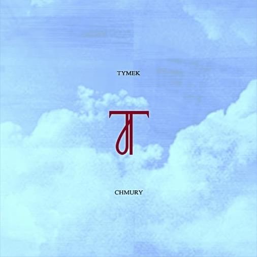 Album cover art for "Chmury" by Tymek & Skip (POL)
