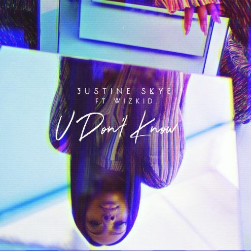 U Don’t Know by Justine Skye