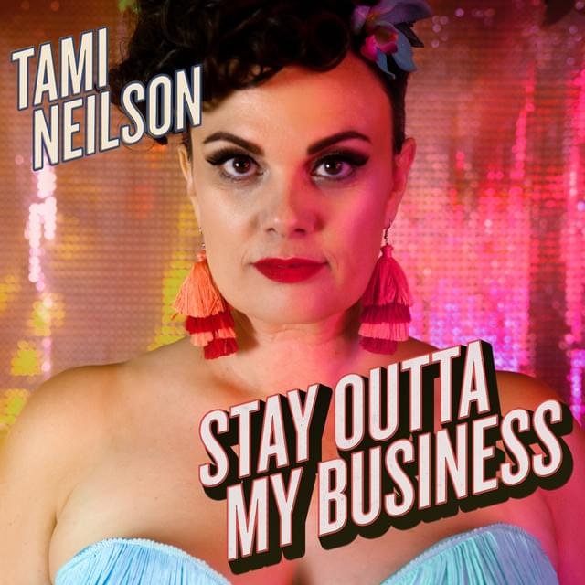 Album cover art for "Stay Outta My Business" by Tami Neilson