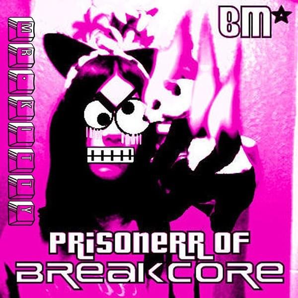 Cover image for PRisonerr Of BreakCORE