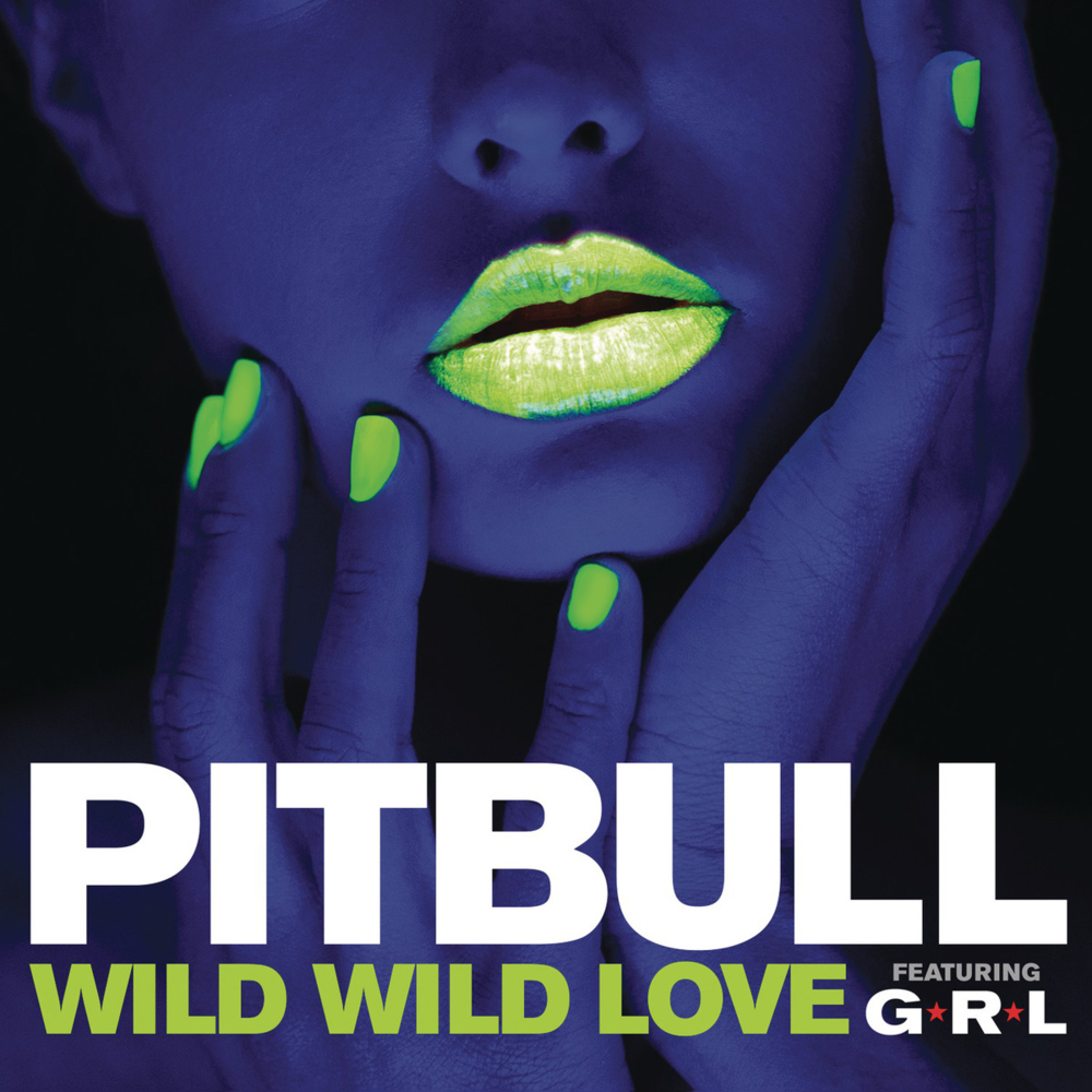 Album cover art for "Wild Wild Love" by Pitbull & G.R.L.